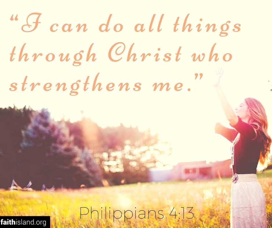 I can do all things through Christ who strengthens me.