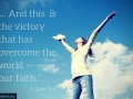 This is the victory that has overcome the world - our faith