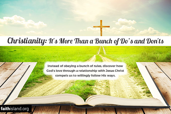 Christianity: It's More Than a Bunch of Dos and Don'ts | Faith Island