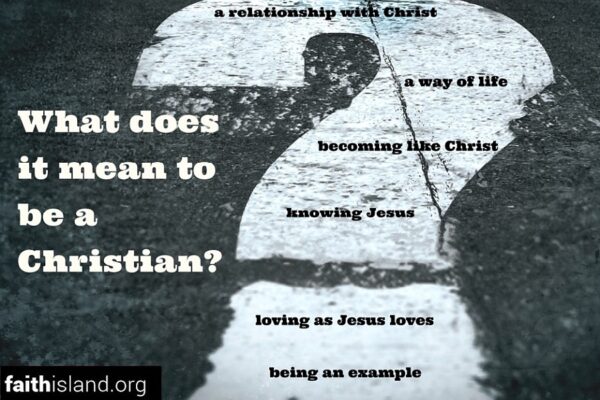 What does it mean to be a Christian?