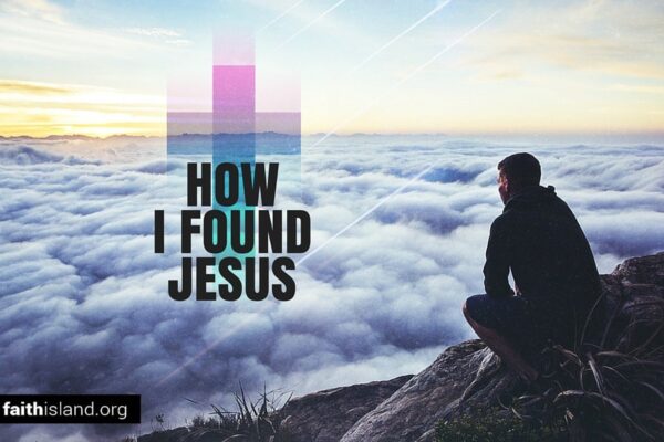 How I found Jesus