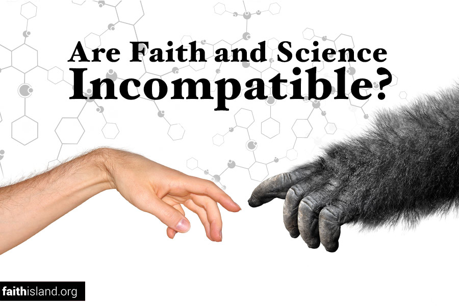 Are Faith and Science Incompatible?