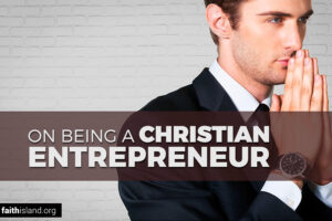 On being a Christian entrepreneur
