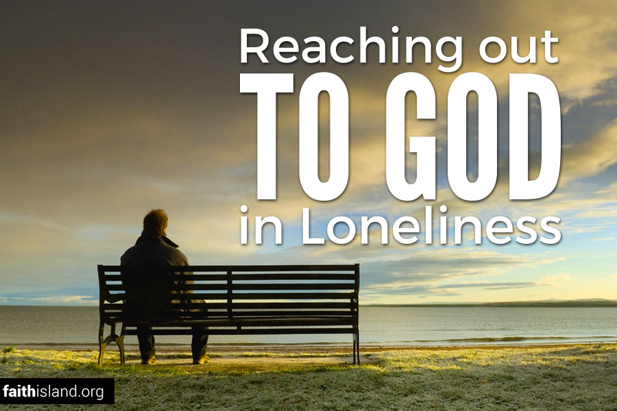 Reaching out to God in Loneliness Faith Island