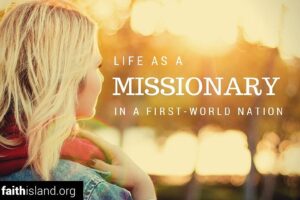Life as a Missionary in a First-World Nation