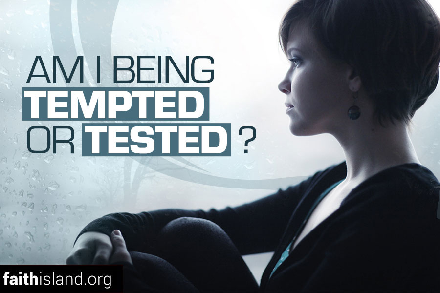 Am I Being Tempted or Tested? Faith Island