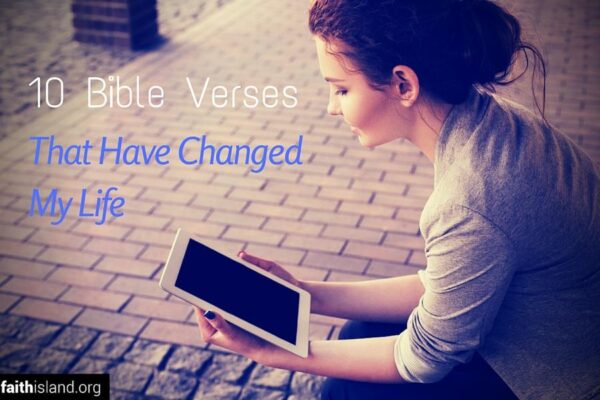 10 Bible Verses That Have Changed My Life
