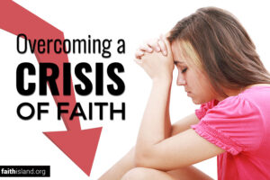 Overcoming a crisis of faith