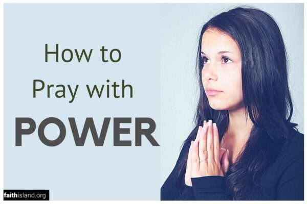 How to pray with power