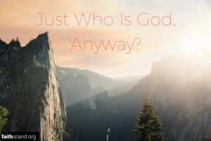 Just Who Is God, Anyway?