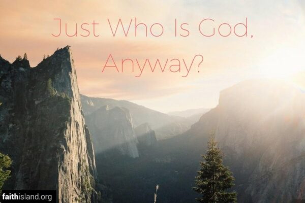 Just Who Is God, Anyway?