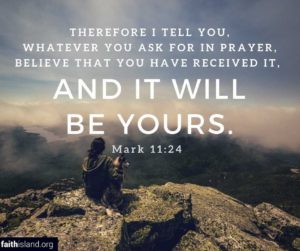 It will be yours Mark 11:24