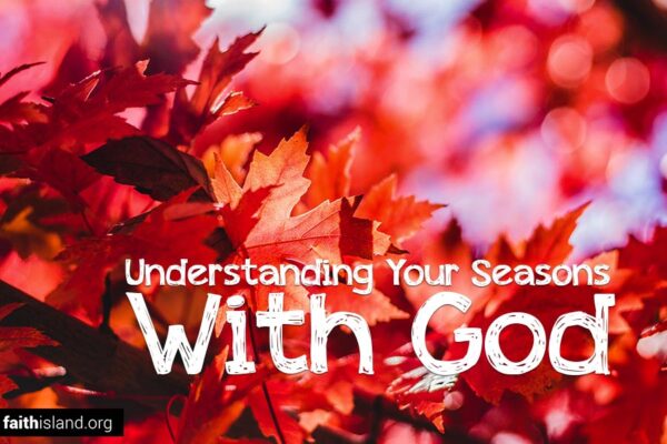 Understanding your seasons with God
