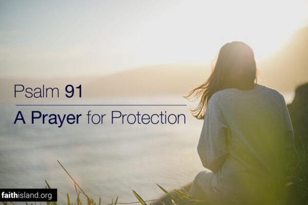 Psalm 91 - A prayer for protection