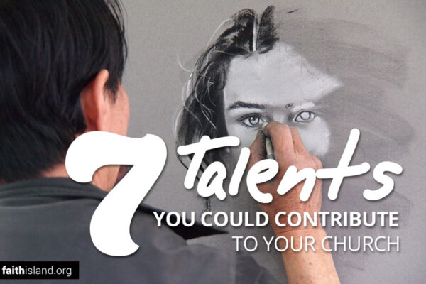 7 talents you could contribute to your church