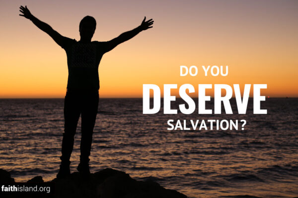 Do you deserve salvation?
