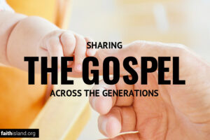 Sharing the gospel across the generations